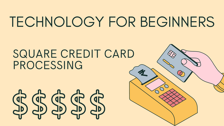 Technology for Beginners - Square Credit Card Processing – Artists and ...