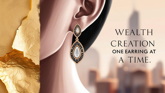Wealth Creation one Earring at a Time